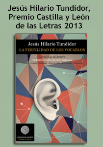 JESÚS HILARIO TUNDIDOR, La fertilidad de los vocablos. Premio Castilla y León de las Letras 2013